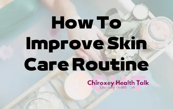 How To Improve Skin Care Routine