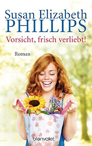 Vorsicht, frisch verliebt!: Roman