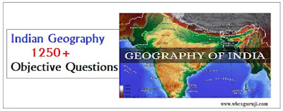 Indian Geography 1250+ Objective Questions for WBPSC ClerkRailway NTPCSSC CHSL examination
