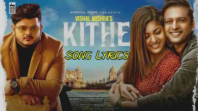 Kithe Lyrics - Vishal Mishra | Lyrics Lover