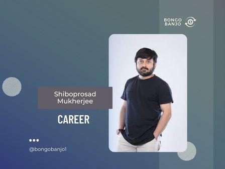 Shiboprosad Mukherjee Career