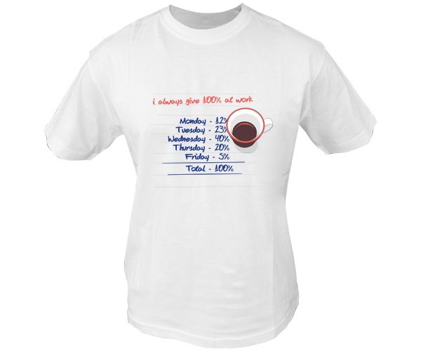 quotes work funny. Funny T Shirt Quotes - I always give 100% at work
