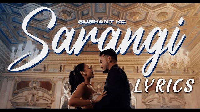 Lyrics of Sarangi - Sushant KC