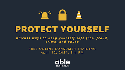 ABLE SC Protect Yourself Free Online Training Mon April 12 2021 advertisement