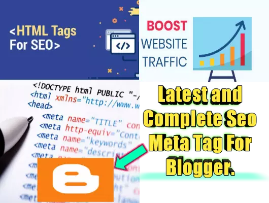 Latest and Complete SEO Meta Taga For Blogger for Fast Loading,Indexing and Ranking.
