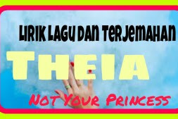 Lirik Lagu dan Terjemahan  Not Your Princess - Theia