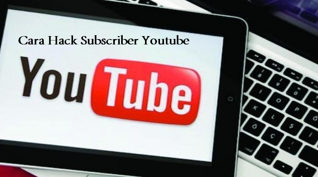  Siapa yang tidak kenal dengan aplikasi yang satu ini yaitu Youtube Cara Hack Subscriber Youtube Terbaru