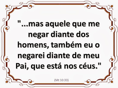 A Mão da Vida: Aquele que me negar diante dos homens