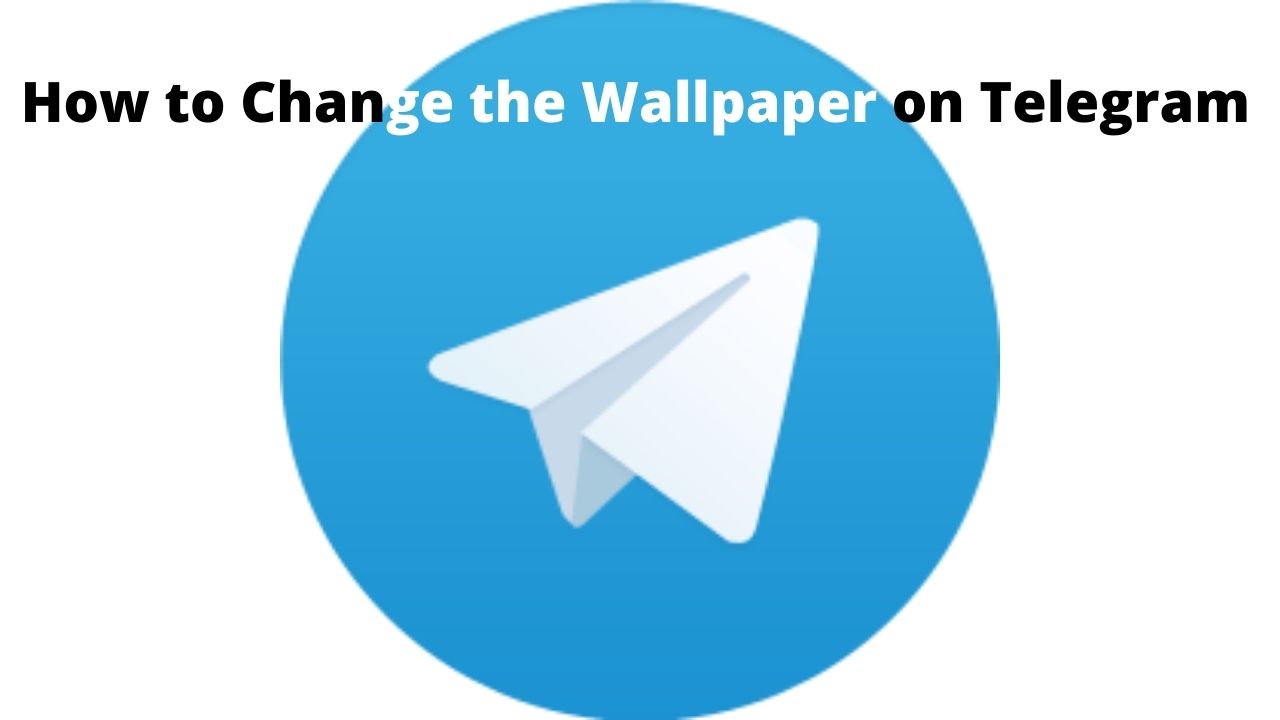 How to Change the Wallpaper on Telegram