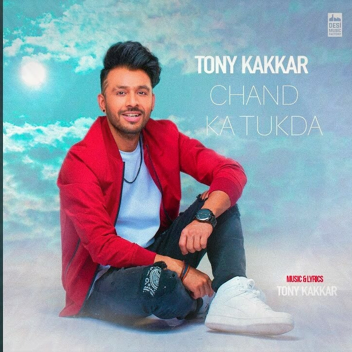 Chand Ka Tukda Lyrics In Hindi by Tony Kakkar