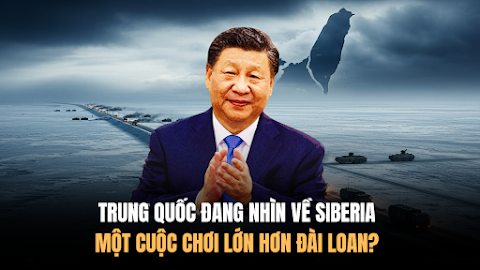 Trung Quốc nhìn về Siberia, không phải Đài Loan: một tính toán chiến lược táo bạo