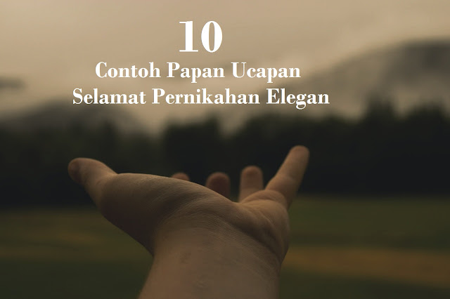 10 Contoh Papan Ucapan Selamat Pernikahan Elegan