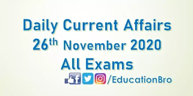 Daily Current Affairs 26th November 2020 For All Government Examinations