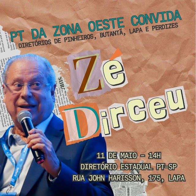 PT zona oeste convida para conversa com Zé  Dirceu 