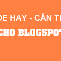 Tổng hợp các code hay cần thiết cho Blogspot
