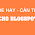 Tổng hợp các code hay cần thiết cho Blogspot