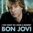 Bon Jovi - (You Want To) Make A Memory