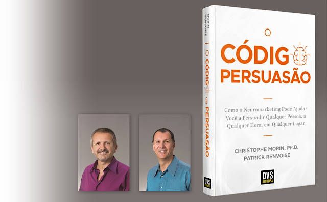 Fotos dos autores  Christophe Morin e Patrick Renvoise e capa do livro "O Código da Persuasão"