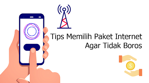 Tips Memilih Paket Internet Agar Tidak Boros