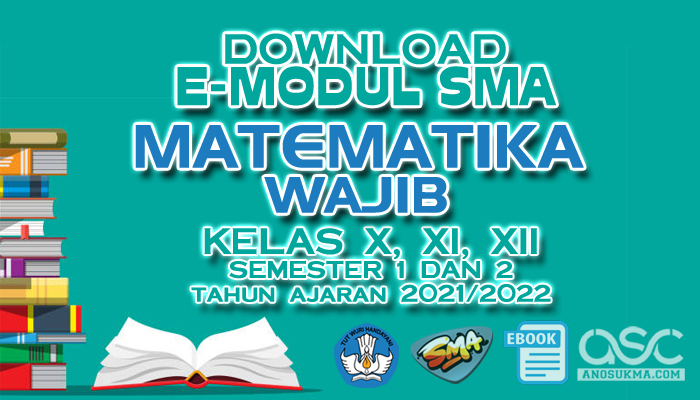 E Modul Sma Mapel Matematika Wajib Tahun Ajaran 2021 2022 Ano Sukma