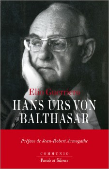 Recension de la biographie de Hans Urs von Balthasar par Elio Guerriero