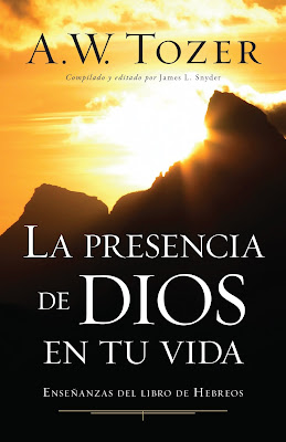 A.W.Tozer-La Presencia De Dios En Tu Vida-