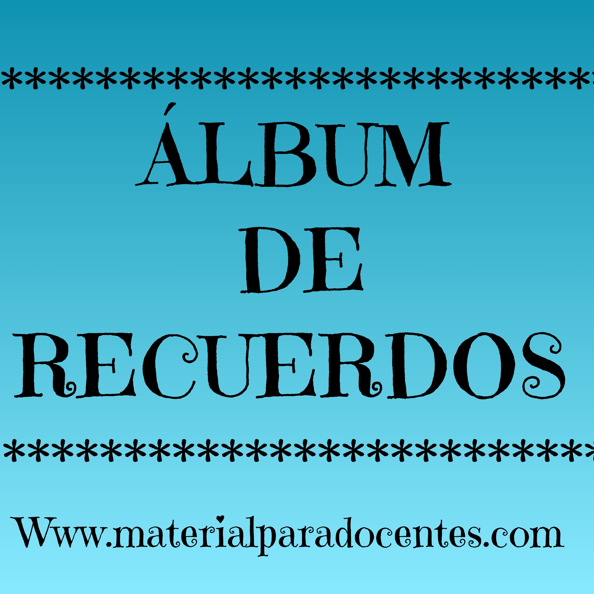 BONITO ÁLBUM DE RECUERDOS PARA LA GRADUACIÓN | MATERIAL PARA DOCENTES