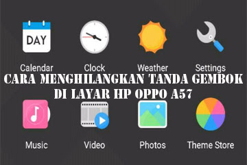 √ Cara Menghilangkan Tanda Gembok Di Atas Layar Hp Oppo A57