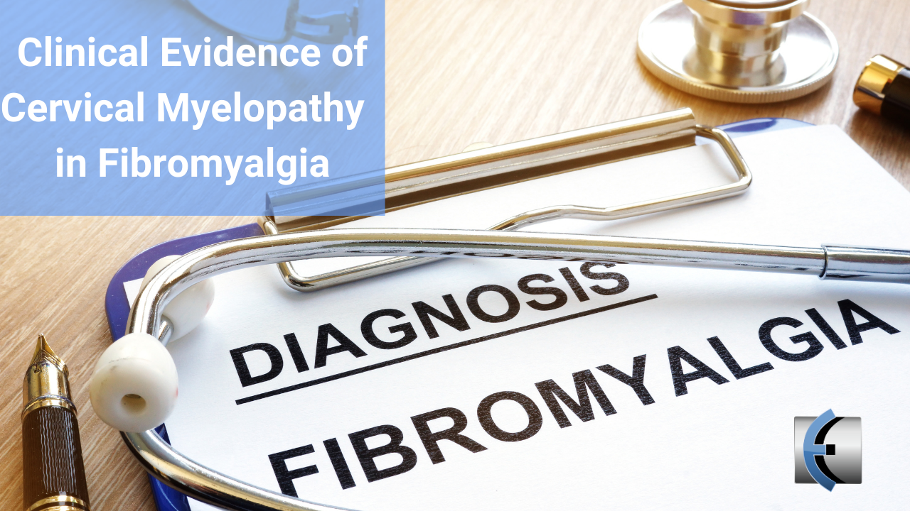 Clinical evidence for cervical myelopathy due to Chiari malformation and spinal stenosis in a non-randomized group of patients with the diagnosis of Fibromyalgia - modernmanualtherapy.com