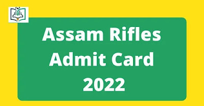 Assam Rifles Admit Card 2022 Download at www.assamrifles.gov.in