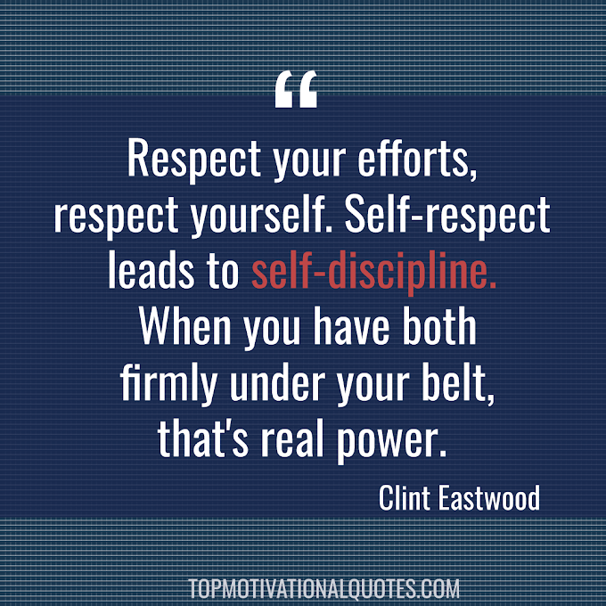 Self Respect Leads To Self Discipline By Clint Eastwood (Self Motivation )