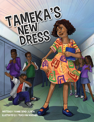 Tameka's New Dress written by Ronnie Sidney, illustrated by Traci Van Wagoner, designed by Kurt Keller at Imagine That! Design