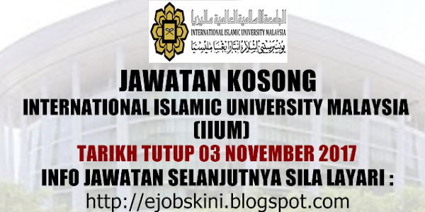 Jawatan Kosong International Islamic University Malaysia (IIUM) - 03 November 2017