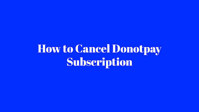 How to Cancel Donotpay Subscription