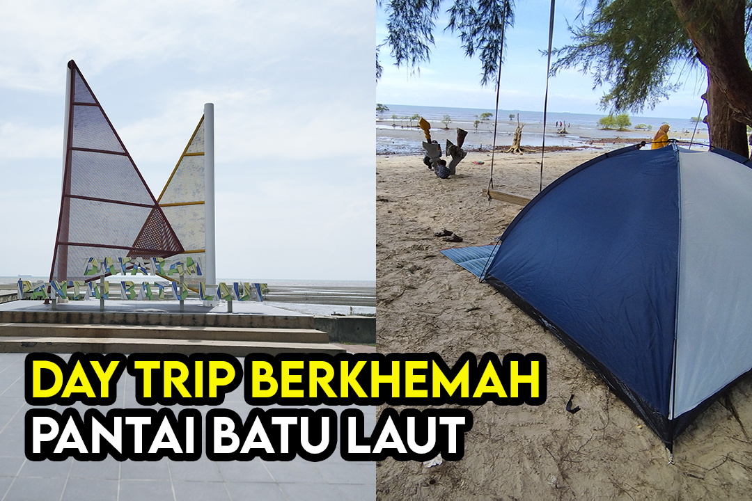 Day Trip Berkhemah Di Pantai Batu Laut