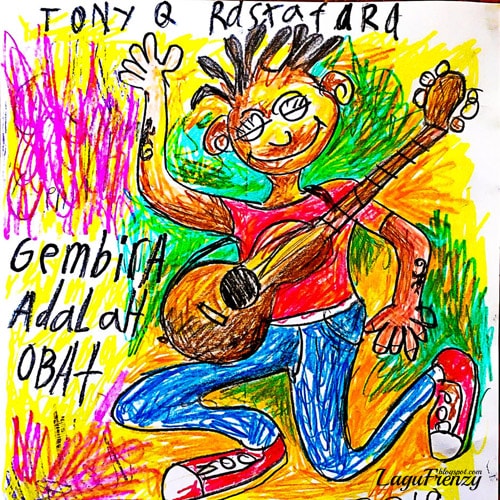 Download Lagu Tony Q Rastafara - Gembira Adalah Obat (Full Song)