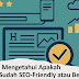 Cara Mengetahui Apakah Website Anda Sudah SEO-Friendly atau Belum