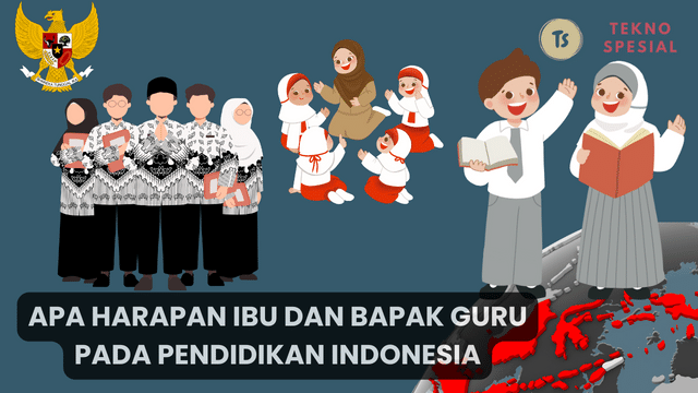 Apa Harapan Ibu dan Bapak Guru pada Pendidikan Indonesia? Ternyata Ini Harapannya!