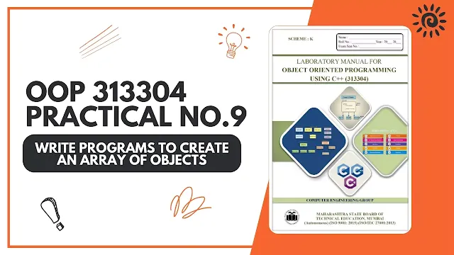 OOP 313304 Practical No.9 Write programs to create an Array of Objects