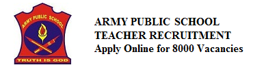 Army Public School Teacher Recruitment 2020 |Apply online for  8000 Teacher Vacancies@aps-csb
