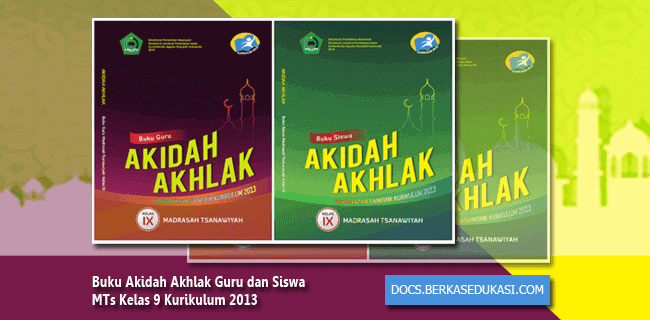 Buku Akidah Akhlak untuk Guru dan Siswa MTs Kelas 9 Kurikulum 2013