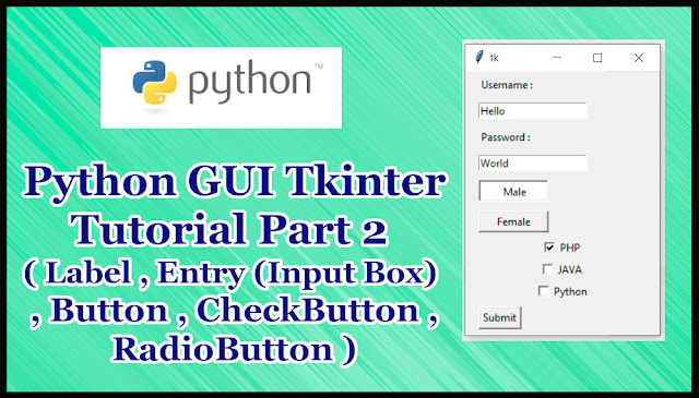 Python GUI Tkinter Tutorial Part 17.2 | (Label,Entry,Button,RadioButton,Checkbutton)