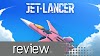 Jet Lancer Review – Highway to the Danger Zone