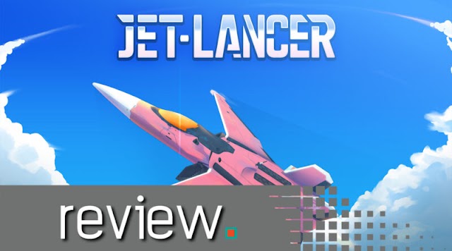 Jet Lancer Review – Highway to the Danger Zone