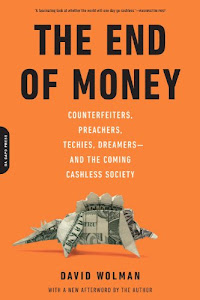 The End of Money: Counterfeiters, Preachers, Techies, Dreamers--and the Coming Cashless Society (English Edition)