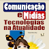 Comunicação e Mídias: Tecnologias na Atualidade - Volume 2