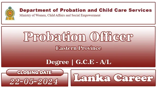 Probation Officer Job Vacancies 2024 - Department of Probation & Child Care Services, Eastern Province