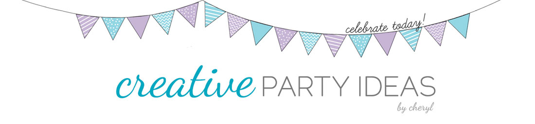 Creative Party Ideas by Cheryl