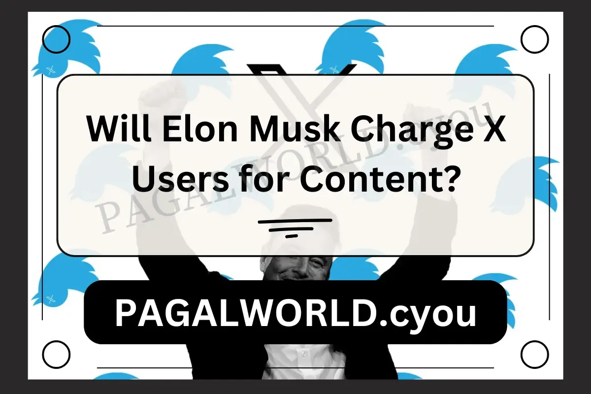 Is Elon Musk going to really charge new X users to publish content on the platform?