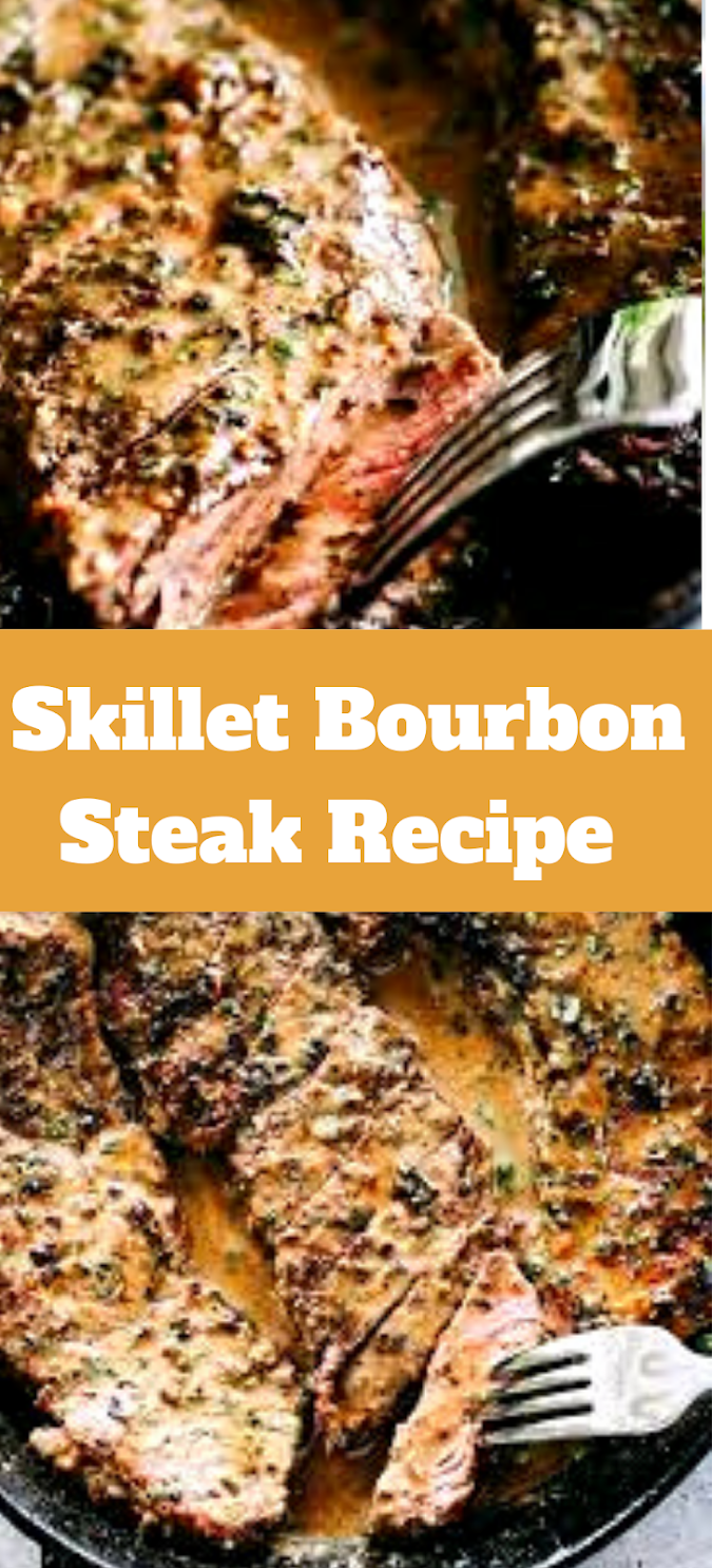  Skillet Bourbon Steak Recipe